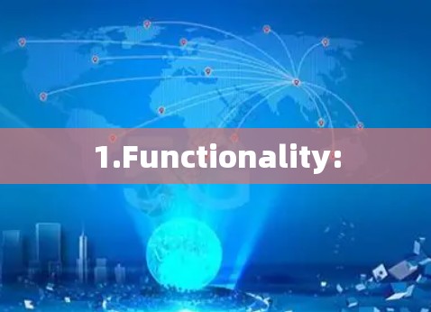 1.Functionality: 1.Functionality: